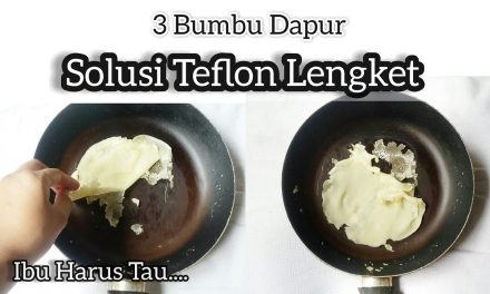 Tips Membersihkan Teflon Lengket Dan Gosong Tanpa Menggores