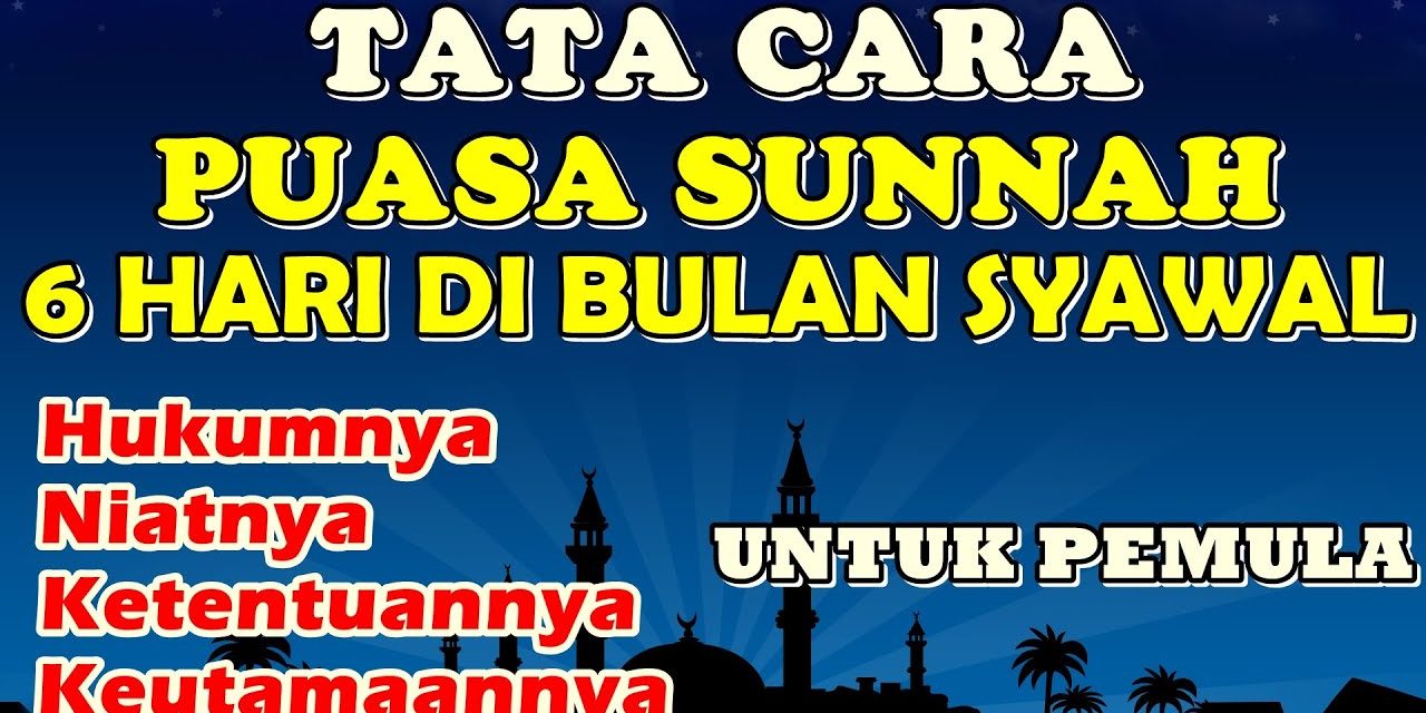 Panduan Lengkap Puasa Syawal: Tata Cara Dan Keutamaannya