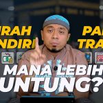 Menghitung Biaya Umroh Mandiri Vs Travel, Mana Lebih Murah?