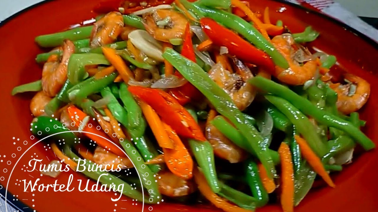 Tumis Buncis Wortel Udang