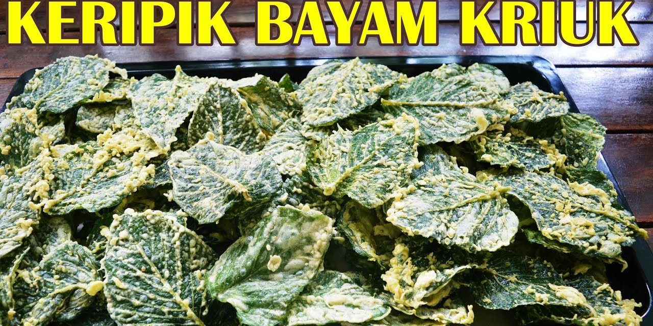 Cara Sederhana Membuat Keripik Daun Bayam, Ini Dia Caranya!