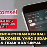 Kartu Telkomsel Yang Telah Mati Bisa Aktif Kembali, Inilah Caranya