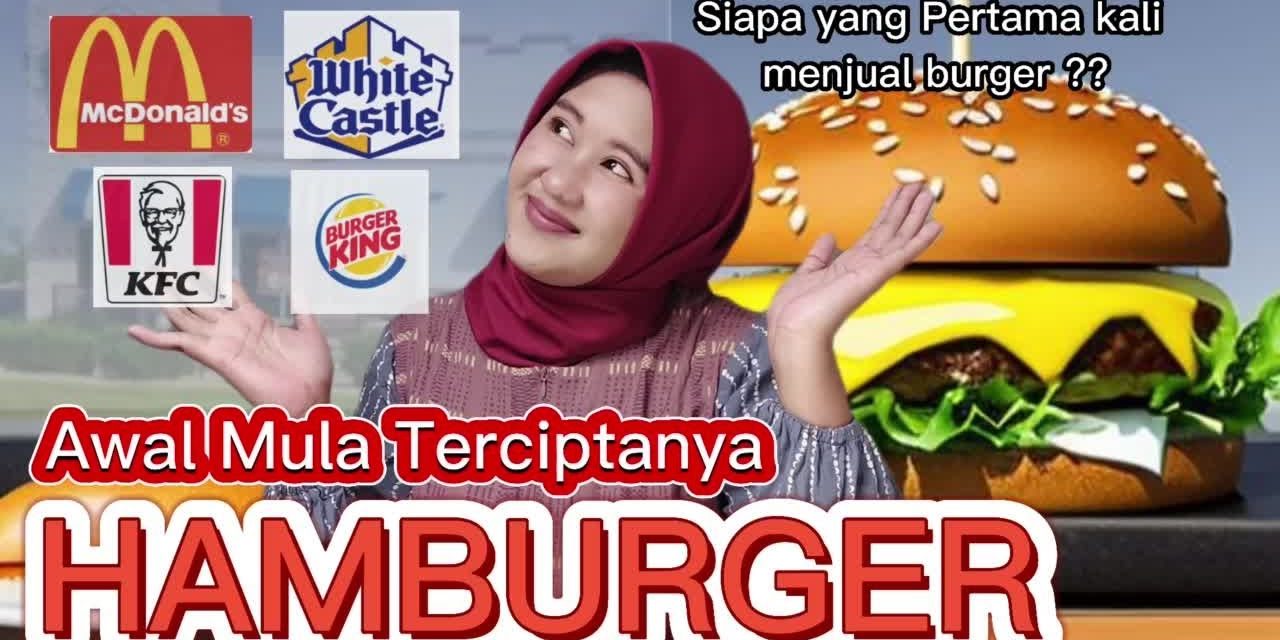 Sejarah Hamburger: Berawal Dari Jerman Sampai Mendunia